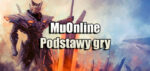 Mu Online - Jak grać? Poradnik początkującego gracza