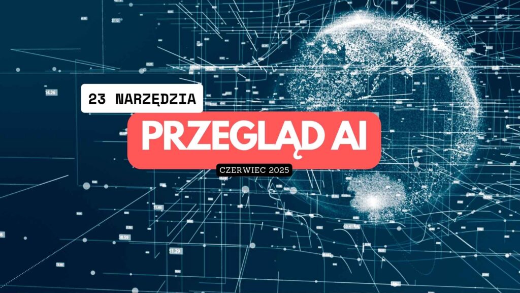 AI Nowości Czerwiec 2025: 23 przełomowe narzędzia i technologie, które zmieniają świat | Foto: Kompulsator.pl